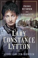 Book Cover for Lady Constance Lytton by Abigail Hamilton-Thompson