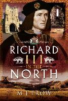 Book Cover for Richard III in the North by M J Trow