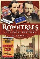 Book Cover for Rowntree's - The Early History by Paul Chrystal