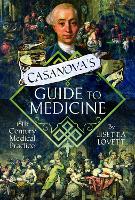Book Cover for Casanova's Guide to Medicine by Lisetta Lovett