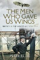 Book Cover for The Men Who Gave Us Wings by Peter Reese