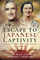 Book Cover for Escape to Japanese Captivity by Captain Mick Jennings, Margery Jennings