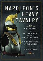 Book Cover for Napoleon’s Heavy Cavalry by Paul L Dawson