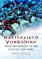 Book Cover for Battlefield Yorkshire by David Cooke