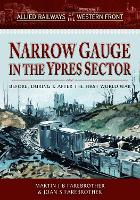 Book Cover for Allied Railways of the Western Front - Narrow Gauge in the Ypres Sector by Martin J B Farebrother, Joan S Farebrother