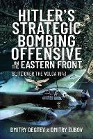 Book Cover for Hitler's Strategic Bombing Offensive on the Eastern Front by Dmitry Degtev, Dmitry Zubov