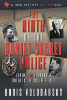Book Cover for The Birth of the Soviet Secret Police by Boris Volodarsky