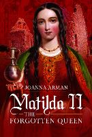 Book Cover for Matilda II: The Forgotten Queen by Joanna Arman