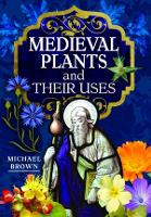 Book Cover for Medieval Plants and their Uses by Michael Brown