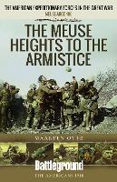 Book Cover for The Meuse Heights to the Armistice by Maarten Otte