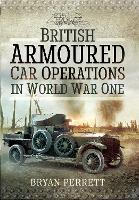 Book Cover for British Armoured Car Operations in World War One by Bryan Perrett