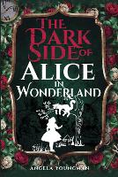 Book Cover for The Dark Side of Alice in Wonderland by Angela Youngman