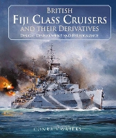 Book Cover for British Fiji Class Cruisers and their Derivatives by Conrad Waters