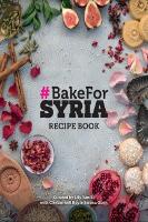 Book Cover for #BAKE FOR SYRIA by Lily Vanilli