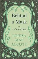 Book Cover for Behind A Mask by Louisa May Alcott