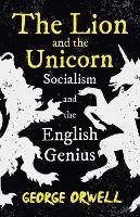 Book Cover for The Lion and the Unicorn - Socialism and the English Genius by George Orwell