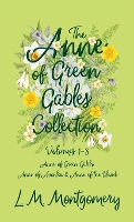 Book Cover for The Anne of Green Gables Collection;Volumes 1-3 (Anne of Green Gables, Anne of Avonlea and Anne of the Island) by Lucy Maud Montgomery