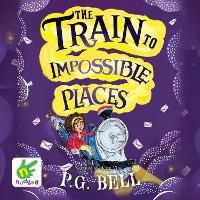 Book Cover for The Train to Impossible Places by P.G. Bell