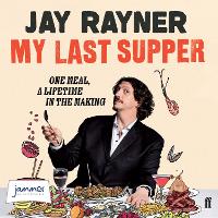 Book Cover for My Last Supper by Jay Rayner