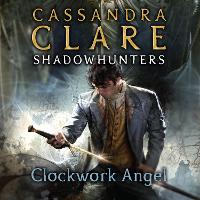 Book Cover for The Infernal Devices 1: Clockwork Angel (Not in SOP) by Cassandra Clare