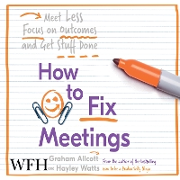 Book Cover for How to Fix Meetings by Graham Allcott, Hayley Watts