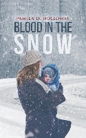Book Cover for Blood in the Snow by Pamela D. Holloway