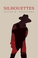 Book Cover for Silhouettes by Kaizer M. Nyatsumba