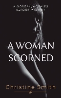Book Cover for A Woman Scorned by Christine Smith