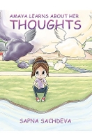 Book Cover for Amaya Learns About Her Thoughts by Sapna Sachdeva