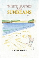 Book Cover for White Horses and Sunbeams by Cathy Mayes