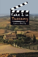 Book Cover for Take 2 in Tuscany by Lynn Duffy