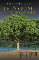 Book Cover for Let's Go Sit Under the Mango Tree by Grahame Kerr