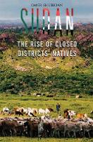 Book Cover for Sudan: The Rise of Closed Districts' Natives by Omer Shurkian