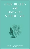 Book Cover for A New Reality and One Year Without You by Rianna Webster