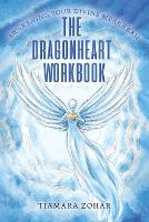 Book Cover for The Dragonheart Workbook by Tiamara Zohar