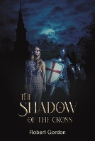 Book Cover for The Shadow of the Cross by Robert Gordon