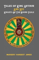 Book Cover for Tales of King Arthur And His Knights of the Round Table by Margery Hargest Jones