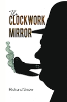 Book Cover for The Clockwork Mirror by Richard Snow