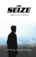 Book Cover for The Seize by Latiful Islam Shibli