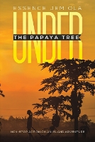 Book Cover for Under the Papaya Tree by Essence Jemiola