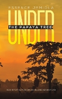 Book Cover for Under the Papaya Tree by Essence Jemiola