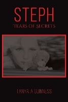 Book Cover for Steph, Tears of Secrets by Tanya A Guinness