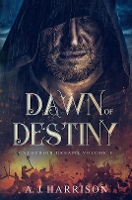 Book Cover for Dawn of Destiny by A. J Harrison