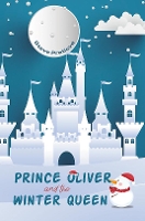 Book Cover for Prince Oliver and the Winter Queen by Steve Pretlove