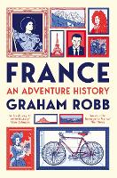 Book Cover for France: An Adventure History by Graham Robb