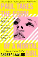 Book Cover for Paul Takes the Form of A Mortal Girl by Andrea Lawlor