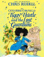 Book Cover for Tiggy Thistle and the Lost Guardians by Chris Riddell