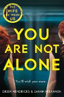 Book Cover for You Are Not Alone by Greer Hendricks, Sarah Pekkanen