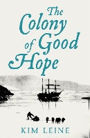 Book Cover for The Colony of Good Hope by Kim Leine