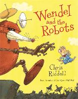 Book Cover for Wendel and the Robots by Chris Riddell